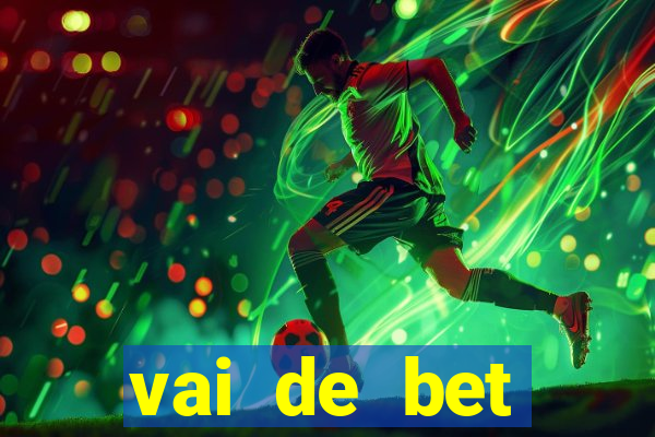 vai de bet esportes da sorte